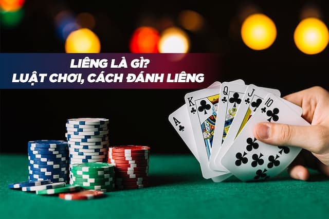 Luật chơi bài Liêng là gì?